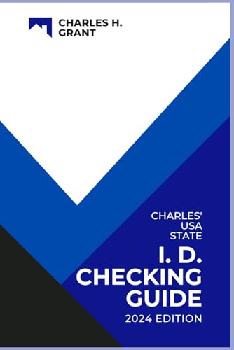Charles' USA State I.D. Checking Guide 2024 Edition: The Complete Identification Verifying Reference for Individuals, Notaries, Professionals and Businesses