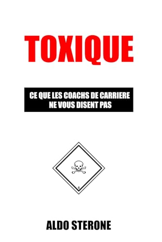 Toxique: CE QUE LES COACHS DE CARRIERE NE VOUS DISENT PAS