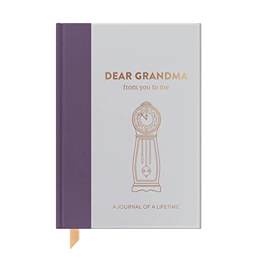 Dear Grandma, From You To Me: Guided Memory Journal To Capture Your Grandmother’s Amazing Stories (Timeless Collection): Timeless Edition (Journals of a Lifetime)
