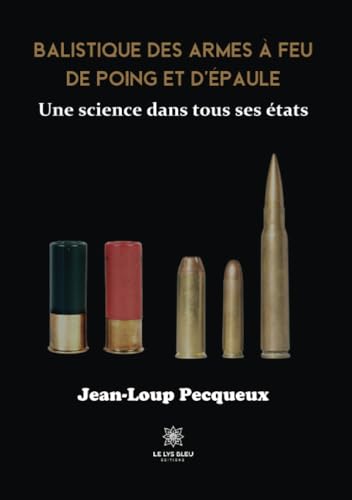 Balistique des armes à feu de poing et d’épaule: Une science dans tous ses états