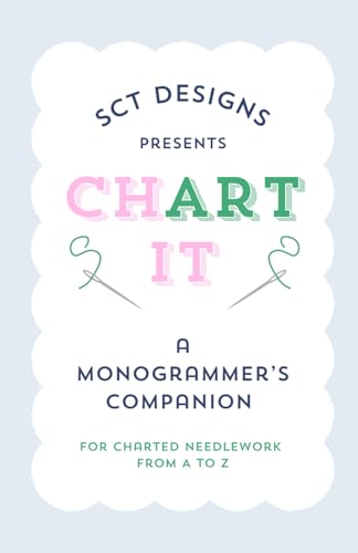 ChART It: A Monogrammer’s Companion: For Charted Needlework from A to Z