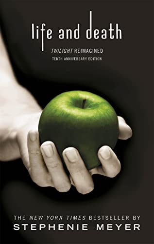 Life and Death: Twilight Reimagined: Stephenie Meyer (Twilight Saga)