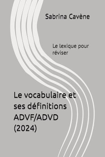 Le vocabulaire et ses définitions ADVF/ADVD: Le lexique pour réviser