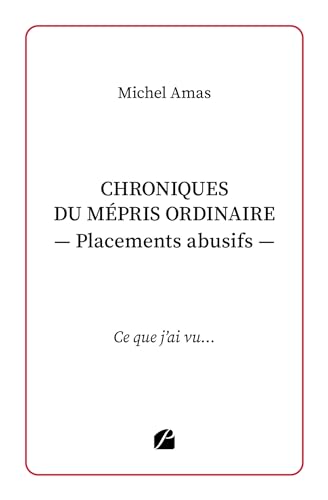 Chroniques du mépris ordinaire - Placements abusifs: Ce que j'ai vu...