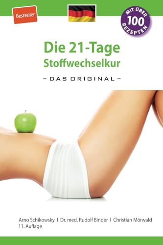 Die 21-Tage Stoffwechselkur: Das Original: Mit über 100 Rezepten