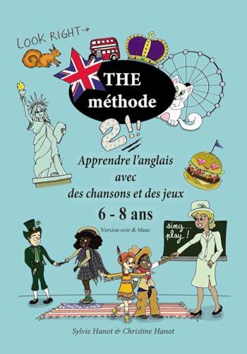 The méthode 2, apprendre l'anglais avec des chansons et des jeux, 6-8 ans: Version en noir et blanc