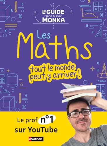 Guide Monka : les Maths, tout le monde peut y arriver - par Yvan et Florie Monka