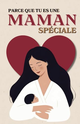 Parce que tu es une maman spéciale