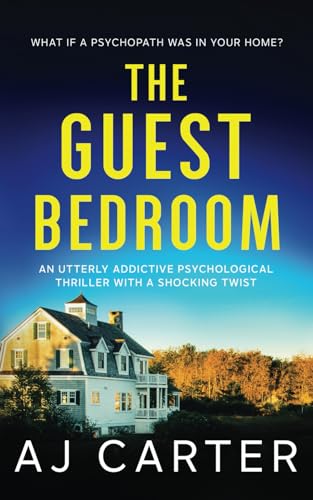 The Guest Bedroom: An utterly addictive psychological thriller with a shocking twist (Standalone Psychological Thrillers)