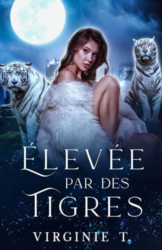 Élevée par des tigres