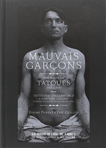 Mauvais garçons: Portraits de tatoués (1890-1930)