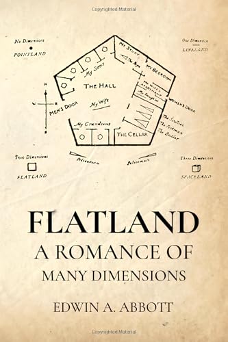 Flatland: A Romance of Many Dimensions by Edwin A. Abbott