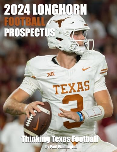 2024 Longhorn Football Prospectus: Thinking Texas Football