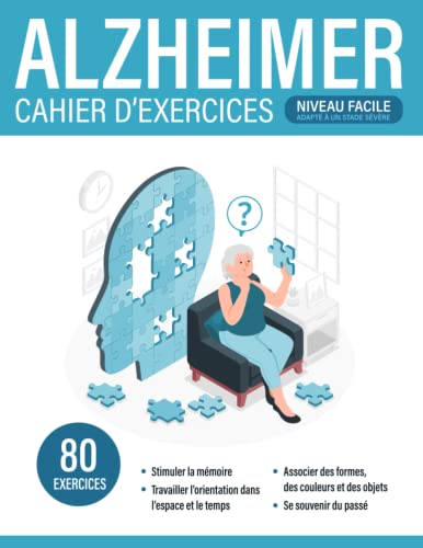 Alzheimer | Cahier d'activités: Niveau facile adapté à un stade sévère de la maladie d'Alzheimer | Travail sur les 4 mémoires | Exercices variés