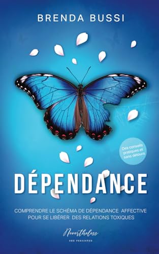 Dépendance: Comprendre le schéma de dépendance affective pour se libérer des relations toxiques