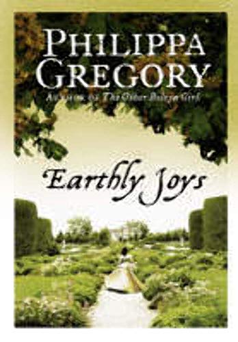 Earthly Joys: A gripping historical romance from the No. 1 Sunday Times bestselling author of The Other Boleyn Girl