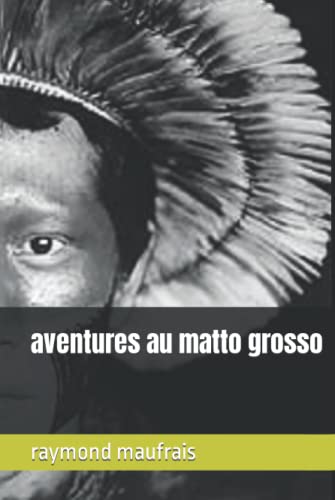 aventures au matto grosso