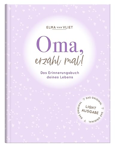 Oma, erzähl mal!: Weil du besonders bist. Das Original. Das persönliche Ausfüllbuch und Erinnerungsalbum für die Lebensgeschichte deiner Oma | Light-Ausgabe des Originals