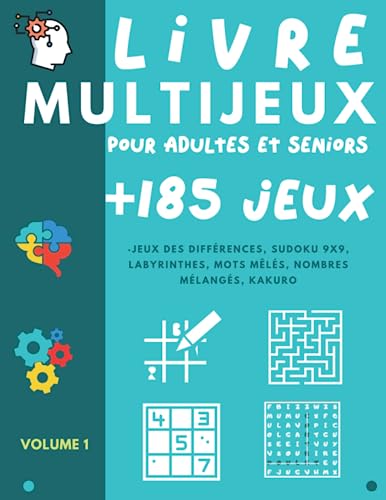 Livre Multijeux pour adultes et séniors: Cahier d'activité avec plus de 185 jeux de logique et de mémoire - Mots mêlés - Sudoku - Labyrinthes -Différences - Kakuro - Nombres mélangés