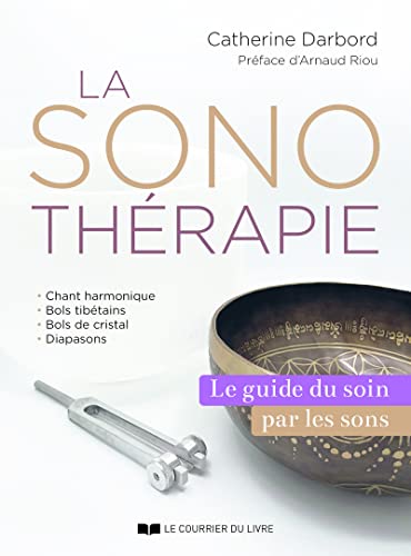 La Sonothérapie - Le guide du soin par les sons