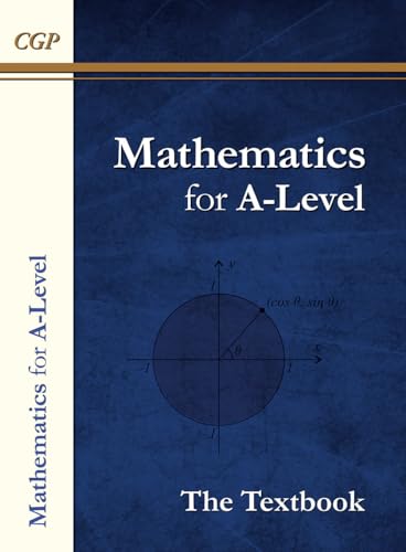 A-Level Maths Textbook: Year 1 & 2: thousands of practice questions for the full course (CGP A-Level Maths)
