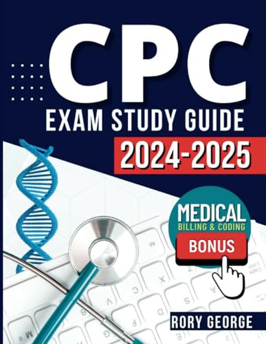 CPC Exam Study Guide 2024-2025: Be prepared to excel! Tests | Q&A | Medical Billing & Coding | Extra Content