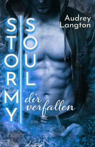 Stormy Soul: dir verfallen (Stormy-Reihe (Gay-Romance), Band 1)