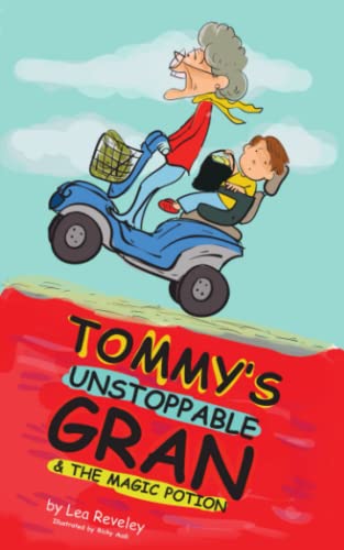 Tommy's Unstoppable Gran & The Magic Potion: A fun chapter book for children who love to laugh (Tommy's Adventures)