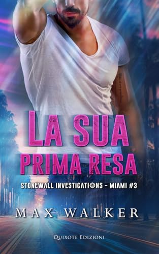 La sua prima resa (Stonewall Investigations – Miami)