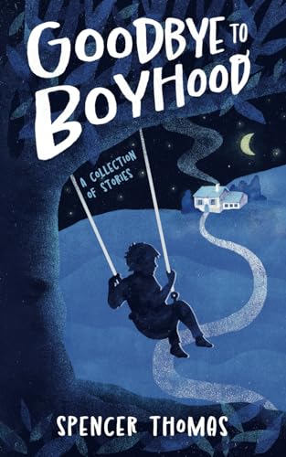 Goodbye to Boyhood: A Collection of Stories