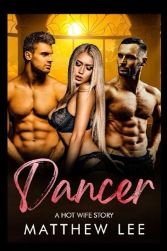 Dancer: A Hot Wife Story (Exhibitionist Wife)