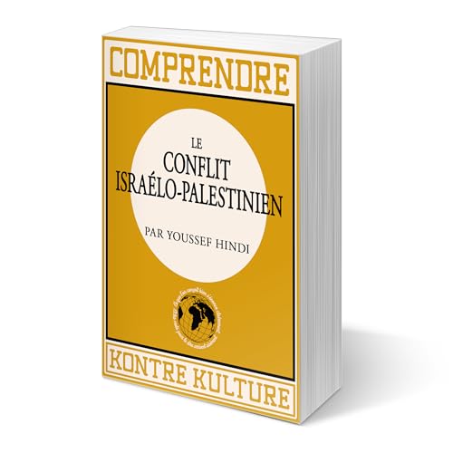 Comprendre le conflit Israélo-Palestinien