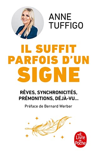 Il suffit parfois d'un signe: Rêves, synchronicités, développer votre intuition