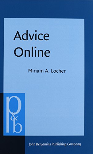 Advice Online: Advice-giving in an American Internet health column: 149 (Pragmatics & Beyond New Series)