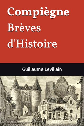 Compiègne, brèves d'Histoire