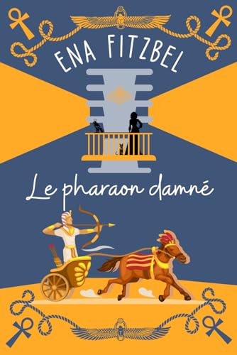Le pharaon damné: Mystère au pays des pharaons