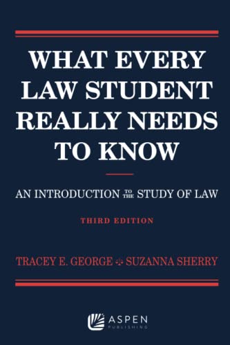 What Every Law Student Really Needs to Know: An Introduction to the Study of Law (Academic Success Series)