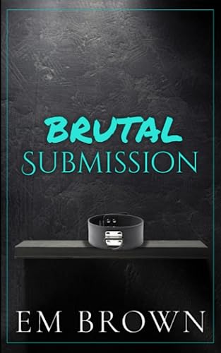 Brutal Submission: Warning: Extremely Dark Mafia Romance (Dark Mafia Omegaverse)