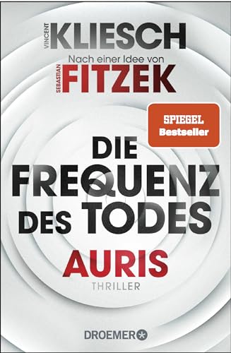 Die Frequenz des Todes: Auris - Nach einer Idee von Sebastian Fitzek (Ein Jula und Hegel-Thriller, Band 2)