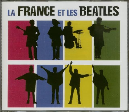 La France et Les Beatles - Les Beatles, Paul McCartney, John Lennon, RIngo Starr, George Harrison La France et Les Beatles