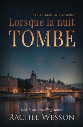 Lorsque la nuit tombe: Le roman de sœurs jumelles dans la Résistance française