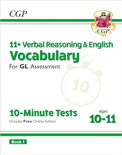 11+ GL 10-Minute Tests: Vocabulary for Verbal Reasoning & English - Ages 10-11 Book 1 (with Onl. Ed): for the 2024 exams (CGP GL 11+ Ages 10-11)