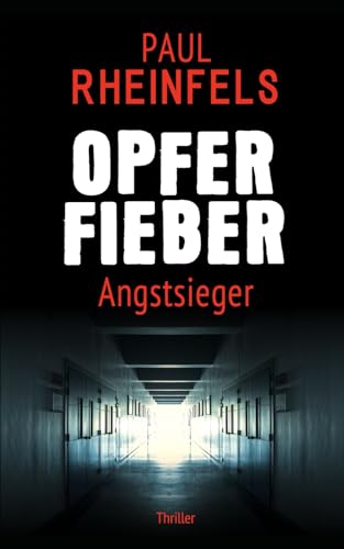 OPFERFIEBER Angstsieger (SOKO Serienkiller, Band 58)