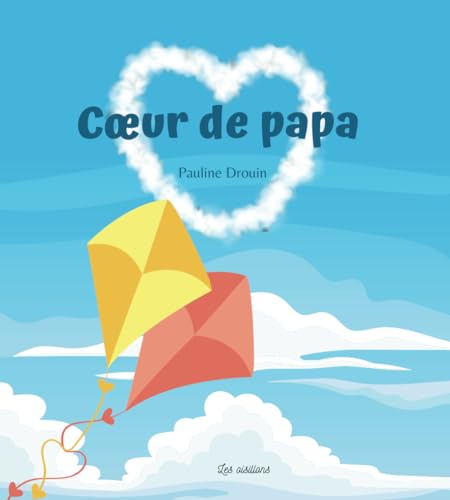Coeur de papa: Livre pour enfant qui va devenir grand frère ou grande soeur - dès 3 ans