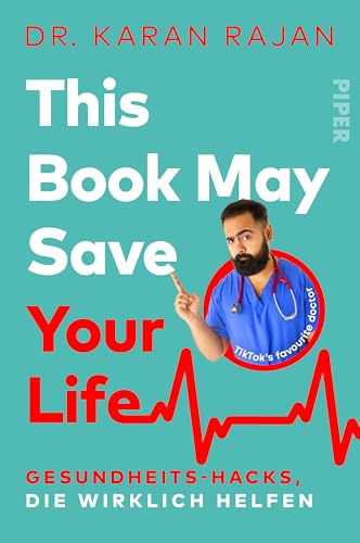 This Book May Save Your Life: Gesundheits-Hacks, die wirklich helfen | Sunday-Times-Nr.-1-Bestseller