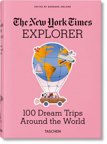 The New York Times Explorer. 100 Voyages de rêve autour du monde
