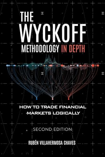 The Wyckoff Methodology in Depth: 1 (Trading and Investing Course: Advanced Technical Analysis)