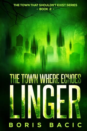 The Town Where Echoes Linger (The Town That Shouldn't Exist)