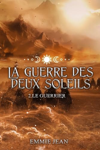 Le Guerrier (La Guerre des deux soleils - Tome 2): Romance mxm fantasy