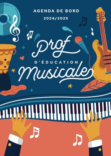 Agenda de bord 2024/2025 professeur d’éducation musicale: Carnet de bord A4 pour les enseignants